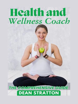 cover image of Health and Wellness Coach--The Comprehensive Guide